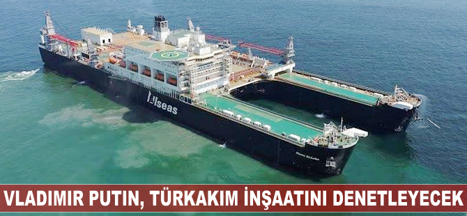Vladimir Putin, TürkAkım boru hattı inşaatını denetleyecek