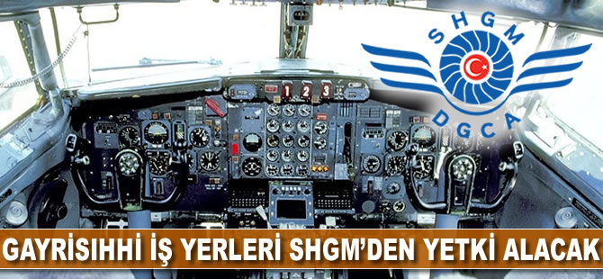 Gayrisıhhi iş yerleri SHGM'den yetki alacak