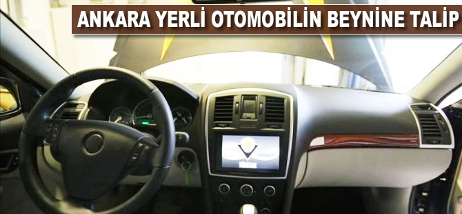 Ankara yerli otomobilin beynine talip