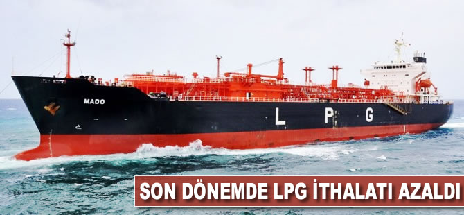 Yeni dönemde LPG ithalatı azaldı