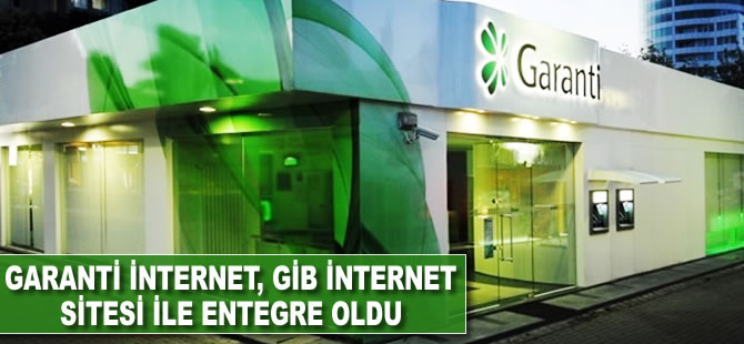 Garanti İnternet, GİB internet sitesi ile entegre oldu