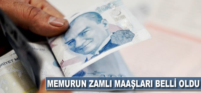 Memurun zamlı maaşları belli oldu