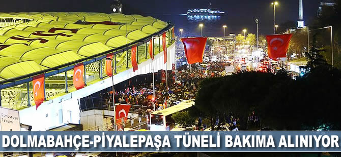 Dolmabahçe-Piyalepaşa Tüneli bakıma alınıyor