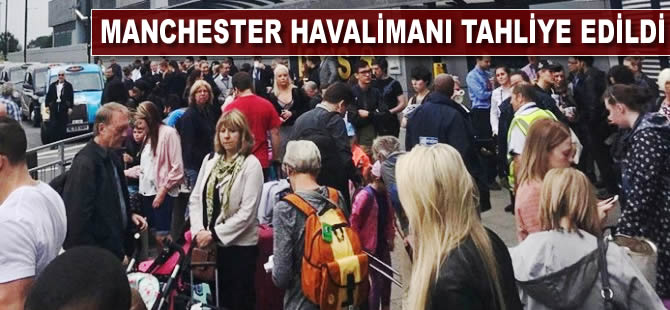 Manchester Havalimanı tahliye edildi