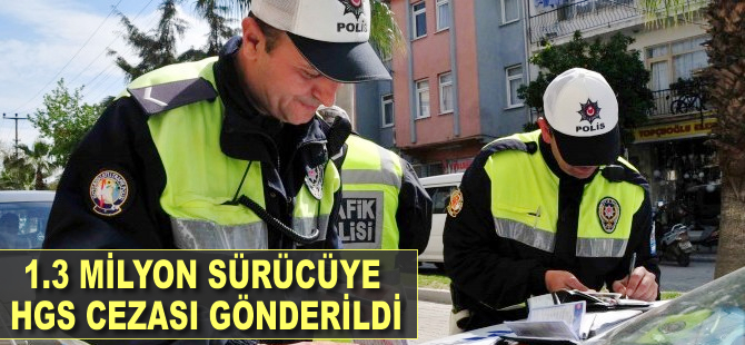 1.3 milyon sürücüye HGS cezası gönderildi
