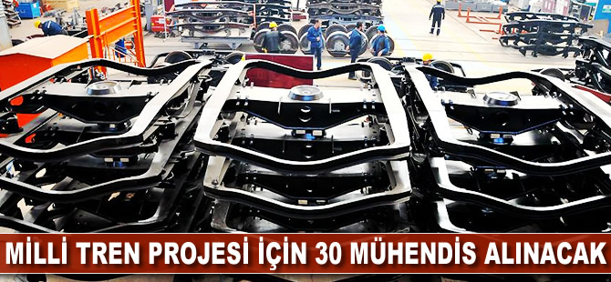 Milli Tren Projesi için 30 mühendis alınacak
