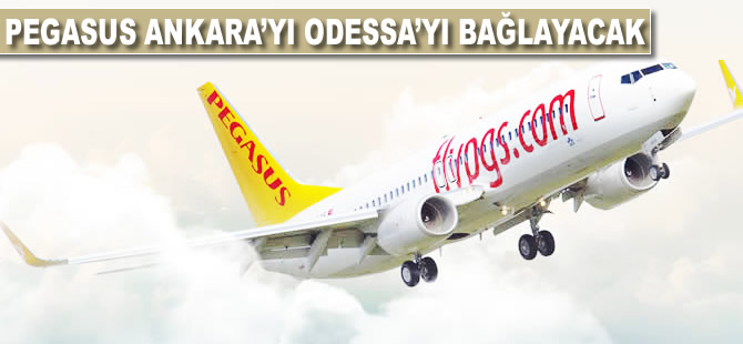 Pegasus Ankara'yı Odessa'ya bağlayacak