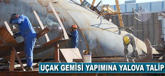 'Uçak gemisi' yapımına Yalova talip