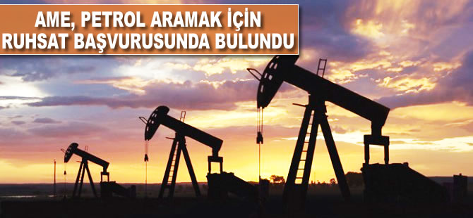 AME, petrol aramak için ruhsat başvurusunda bulundu