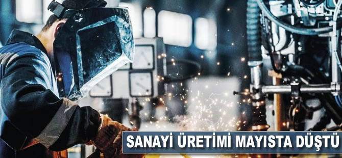 Sanayi üretimi mayısta düştü