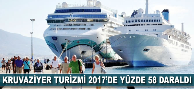 Kruvaziyer turizmi 2017'de yüzde 58 daraldı
