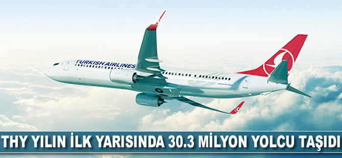 THY yılın ilk yarısında 30,3 milyon yolcu taşıdı
