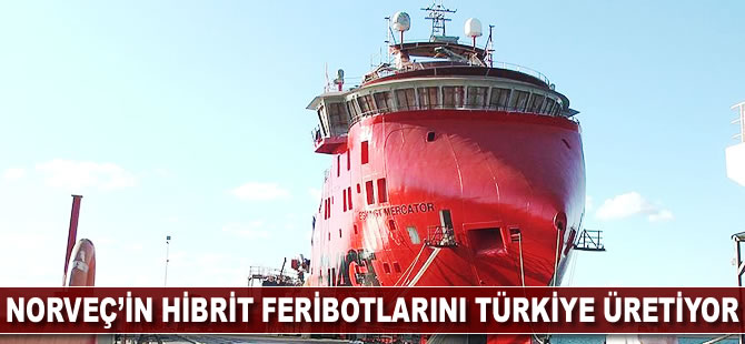 Norveç'in 'hibrit feribot'larını Türkiye üretiyor