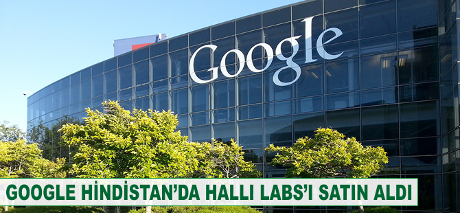 Google, Hindistan'da Halli Labs'ı satın aldı