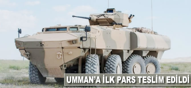 Umman'a ilk PARS teslim edildi