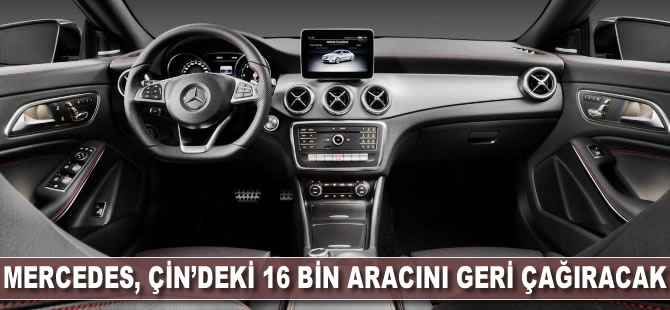 Mercedes, Çin'deki 16 bin aracını geri çağıracak