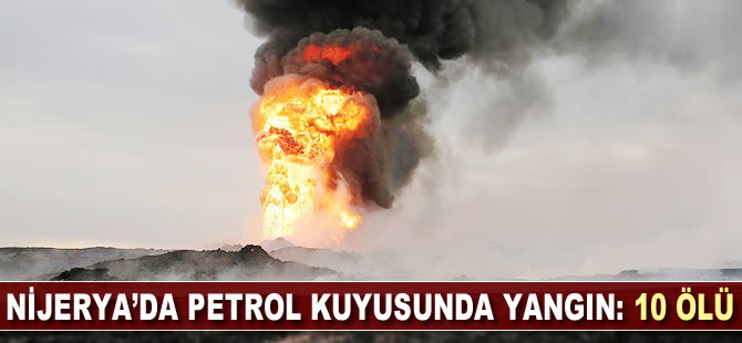 Nijerya'da petrol kuyusunda yangın: 30 ölü