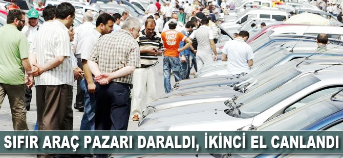 Sıfır araç pazarı daraldı, ikinci el canlandı