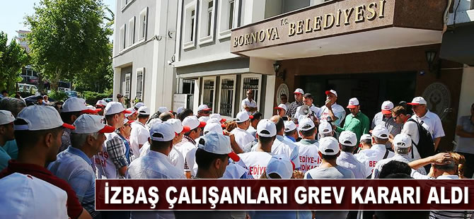 İZBAŞ'da grev kararı