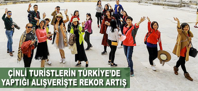 Çinli turistlerin Türkiye'de yaptığı alışverişte rekor artış