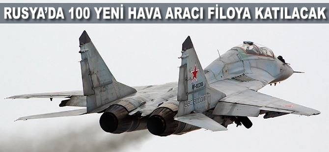 Rusya'da 100 yeni hava aracı filoya katılacak