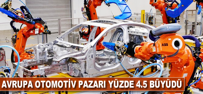 Avrupa otomotiv pazarı yüzde 4.5 büyüdü