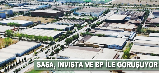 Sasa, İnvista ve BP ile görüşüyor
