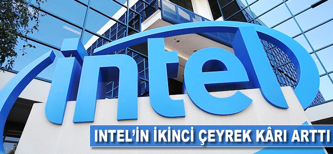 Intel'in ikinci çeyrek kârı arttı