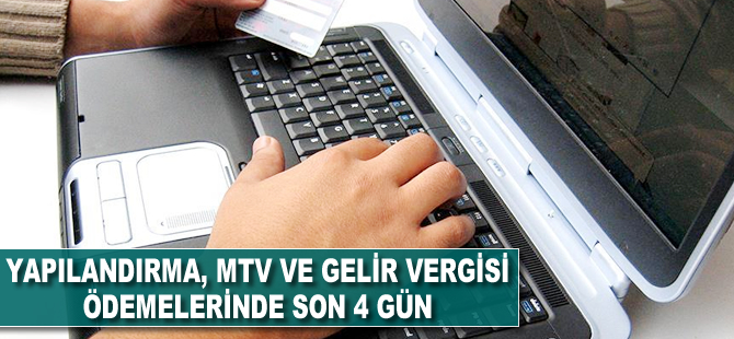 Yapılandırma, MTV ve gelir vergisi ödemelerinde son 4 gün