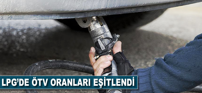LPG'de ÖTV oranları eşitlendi