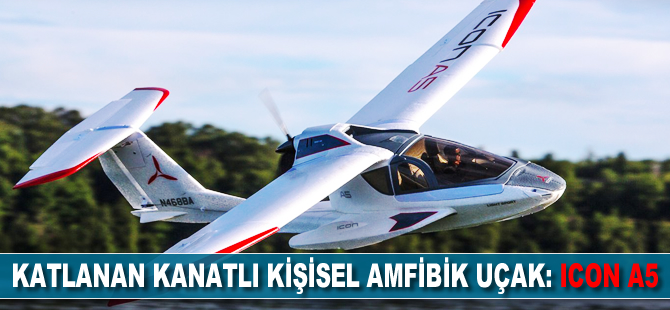 Katlanan kanatlı kişisel amfibik uçak: ICON A5