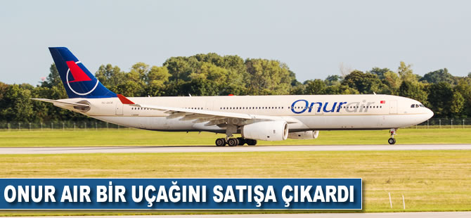 Onur Air bir uçağını satışa çıkardı