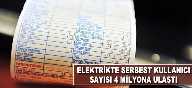 Elektrikte serbest tüketici sayısı 4 milyonu aştı