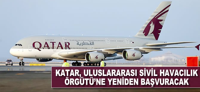 Katar, Uluslararası Sivil Havacılık Örgütü'ne yeniden başvuracak