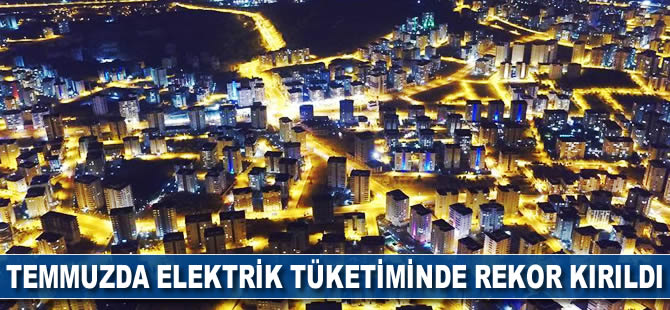Temmuzda elektrik tüketiminde rekor kırıldı