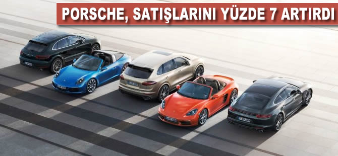 Porsche satışlarını yüzde 7 artırdı