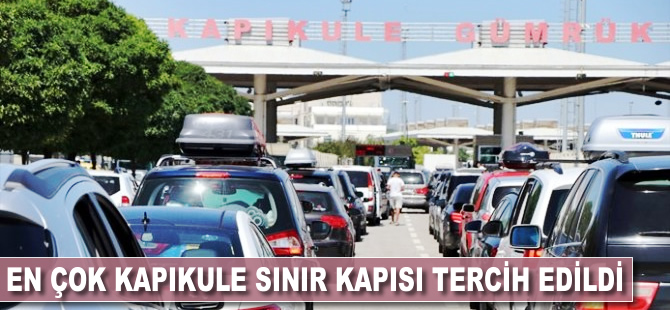 En çok Kapıkule Sınır Kapısı tercih edildi
