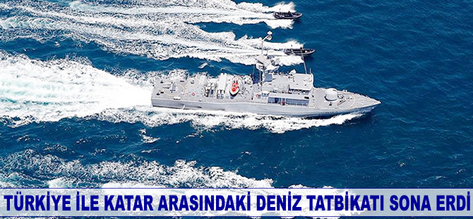 Türkiye ile Katar arasındaki deniz tatbikatı sona erdi
