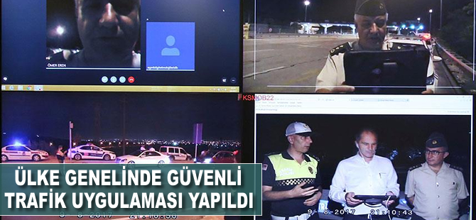 EGM, ülke genelinde güvenli trafik uygulaması yaptı