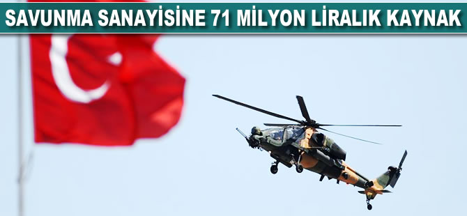 Savunma sanayisine 71 milyon liralık kaynak