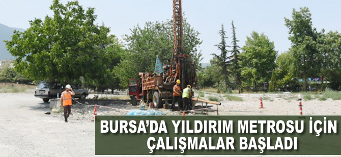 Bursa'da Yıldırım metrosu için çalışmalar başladı