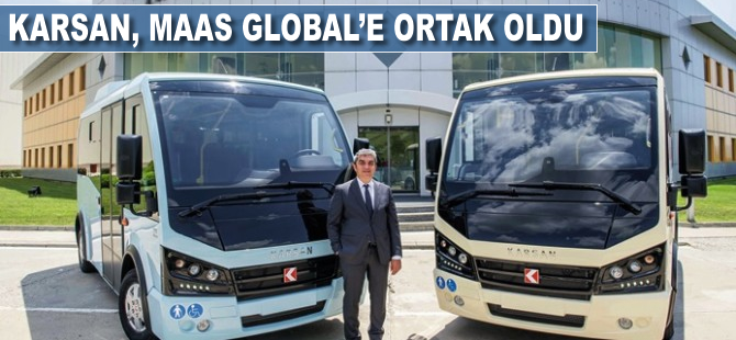 Karsan, MaaS Global’e ortak oldu