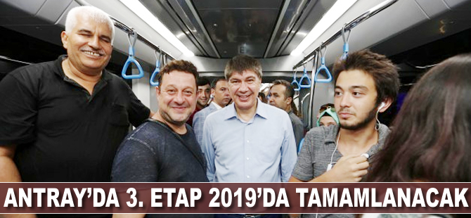 AntRay'da 3.Etap 2019'da tamamlanacak