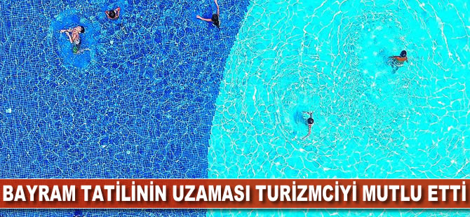 Tatilin uzaması turizmciyi mutlu etti