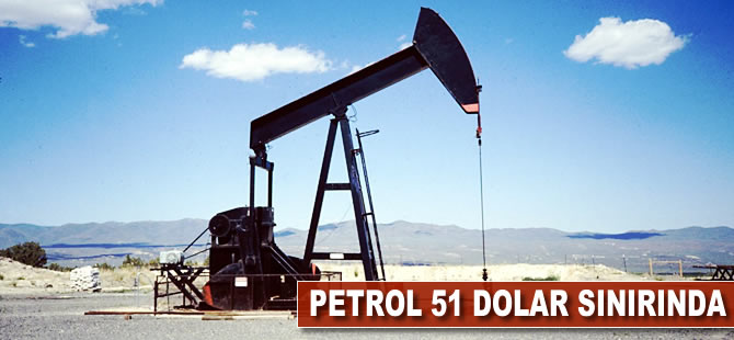 Petrol 51 dolar sınırında