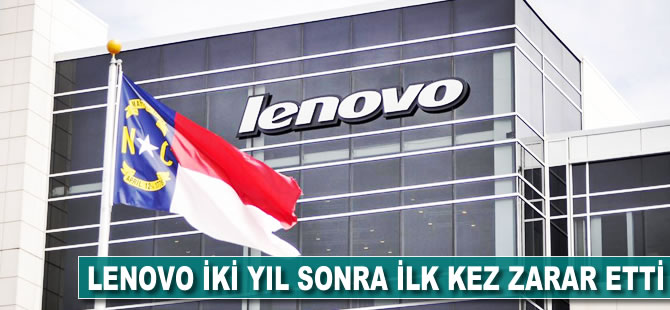 Lenovo, iki yıl sonra ilk kez zarar etti