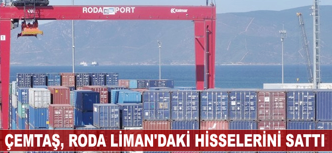 ÇEMTAŞ, Roda Liman'daki hisselerini sattı