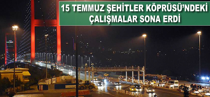 15 Temmuz Şehitler Köprüsü'ndeki çalışmalar sona erdi