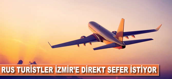Rus turistler İzmir'e direkt sefer istiyor