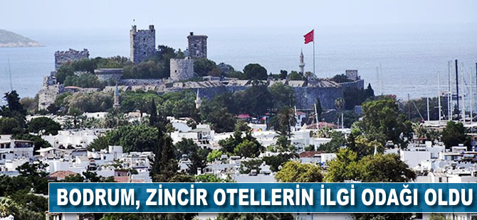Bodrum, zincir otellerin ilgi odağı oldu